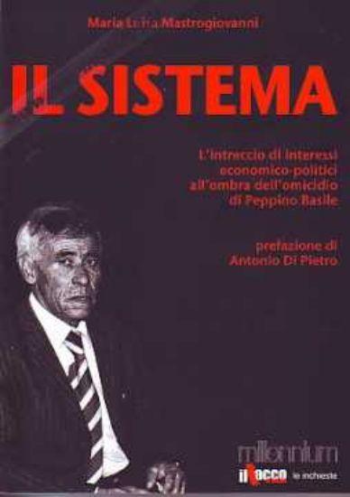 Immagine di Il sistema L'intreccio di interessi economico-politici all'ombra dell'omicidio di Peppino Basile